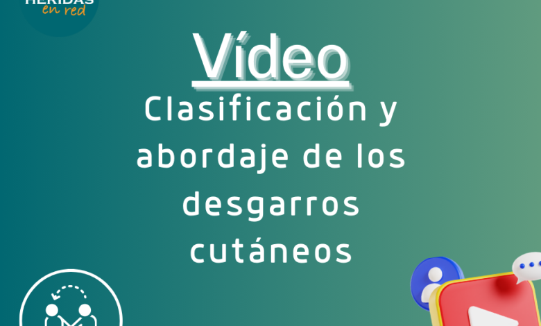Video clasificación y abordaje de los desgarros cutáneos