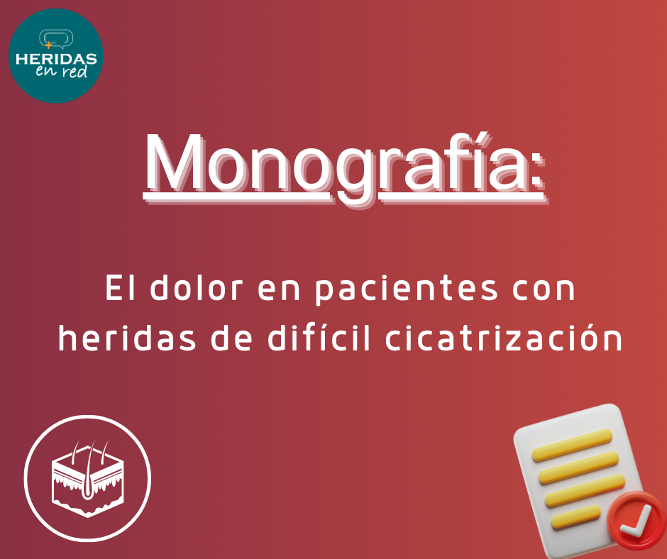 Monografía El dolor en pacientes con heridas de difícil cicatrización